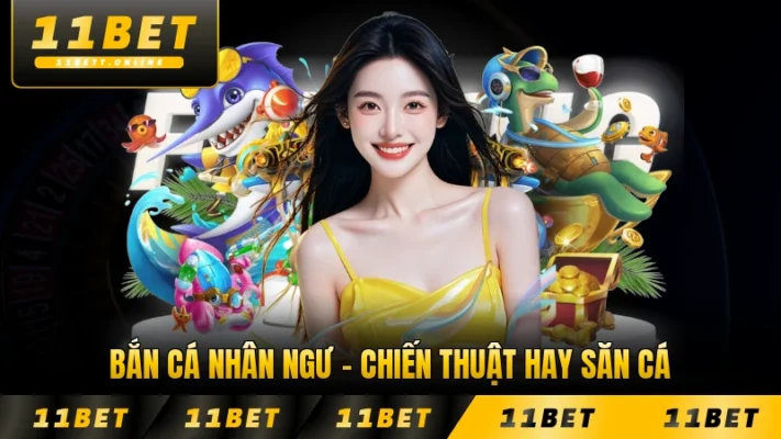 Bắn Cá Nhân Ngư - Chiến Thuật Hay Săn Cá Đỉnh Cao