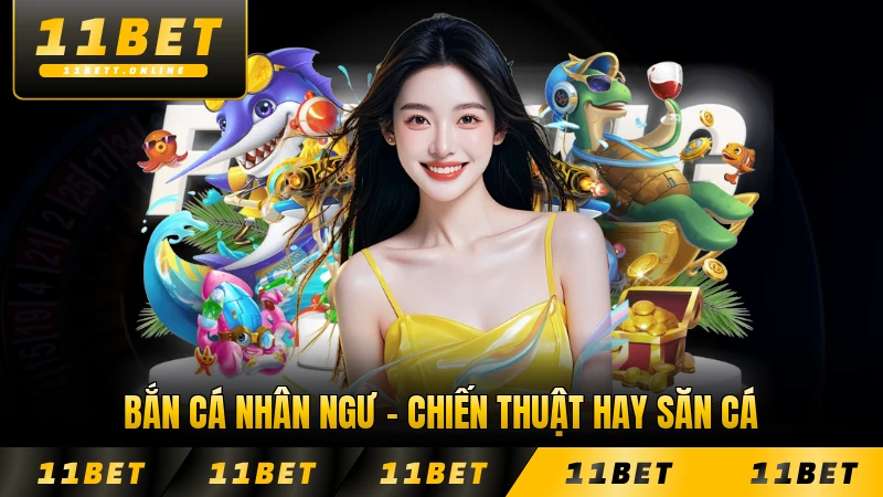 Bắn Cá Nhân Ngư - Chiến Thuật Hay Săn Cá Đỉnh Cao