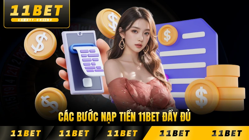 Các bước nạp tiền 11BET đầy đủ nhất dễ thực hiện