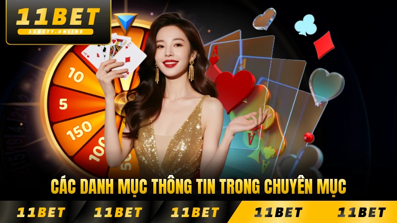 Các danh mục thông tin trong chuyên mục cập nhật tại 11BET toàn diện nhất
