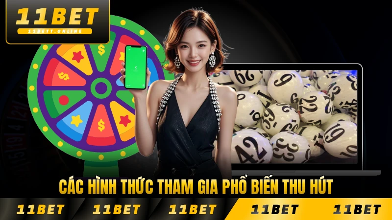 Các hình thức tham gia phổ biến thu hút thành viên 11BET đông đảo