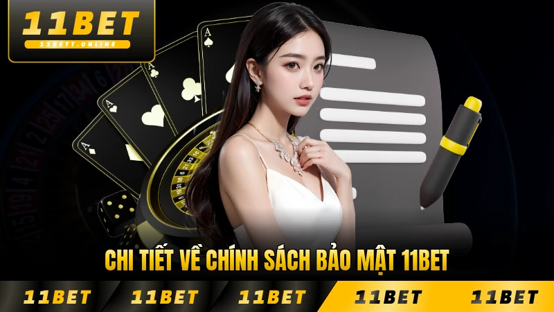 Chi tiết về chính sách bảo mật 11BET năm 2026 cập nhật mới
