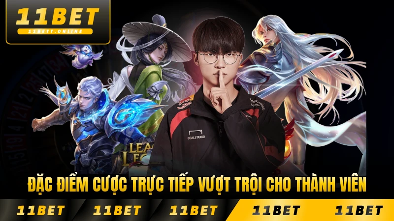 Đặc điểm cược trực tiếp vượt trội cho thành viên tại 11BET hấp dẫn nhất