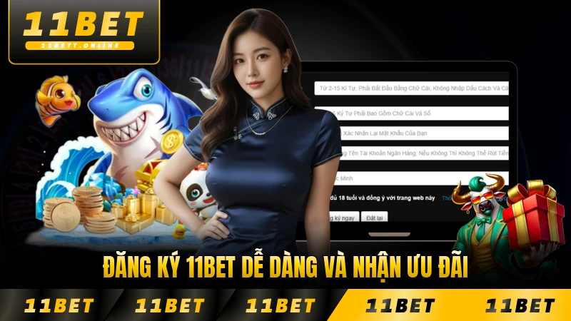 Đăng Ký 11BET Dễ Dàng Và Nhận Ngay Ưu Đãi Cực Hot
