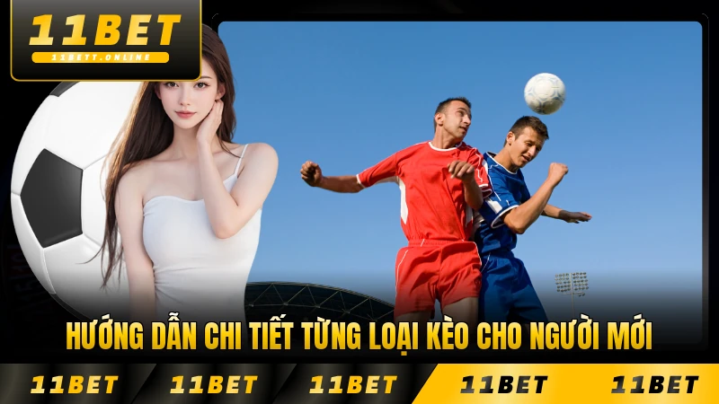 Hướng dẫn chi tiết từng loại kèo cho người mới