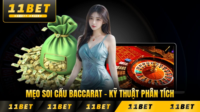 Mẹo Soi Cầu Baccarat - Kỹ Thuật Phân Tích Thông Minh