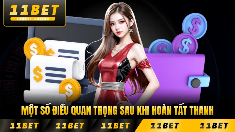 Một số điều quan trọng sau khi hoàn tất thanh toán bạn nên biết