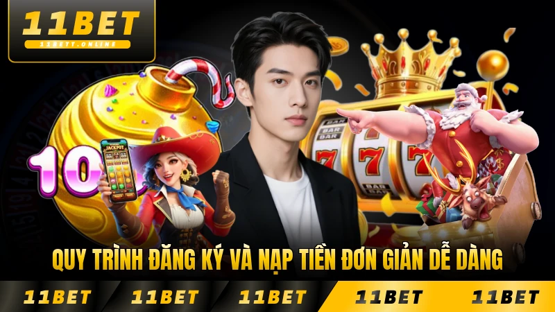 Quy trình đăng ký và nạp tiền đơn giản dễ dàng
